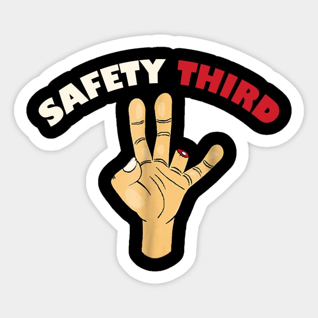 Men's Safety Third Sarcastic Pun Sticker by Annorazroe Graphic